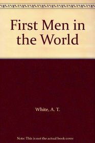 First Men in the World