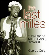 The Last Miles : The Music of Miles Davis, 1980-1991 (Jazz Perspectives)