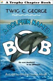 A Dolphin Named Bob (Trophy Chapter Books (Paperback))