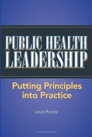 Public Health Leadership: Putting Principles into Practice