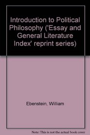Introduction to Political Philosophy (Essay and general literature index reprint series)
