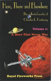 Here, There and Elsewhen: The Collected Short Fiction of Charles L. Fontenay