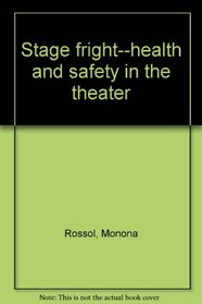 Stage fright--health and safety in the theater