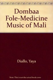 Dombaa Fole-Medicine Music of Mali