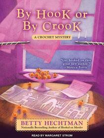 By Hook or by Crook (Crochet Mystery, Bk 3) (Audio CD) (Unabridged)