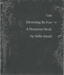 Can drowning be fun?: A nonsense book