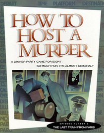 How to Host a Murder: Last Train from Paris Game (How to Host a Murder)