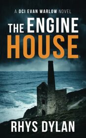 The Engine House (DCI Evan Warlow, Bk 1)