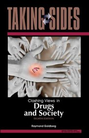 Taking Sides: Clashing Views in Drugs and Society, 8/e (Taking Sides Clashing Views on Controversial Issues in Drugs and Society)