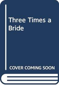 Three Times a Bride