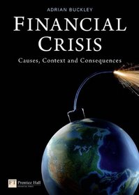 Financial Crisis: Causes, Context & Consequences