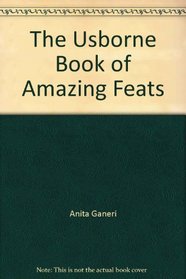 The Usborne Book of Amazing Feats
