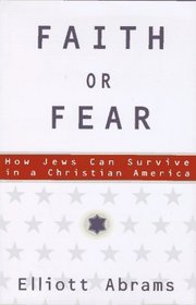 Faith or Fear : How Jews Can Survive in a Christian America