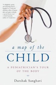 A Map of the Child : A Pediatrician's Tour of the Body