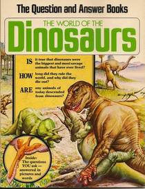 The World of the Dinosaurs (The Question and Answer Books)