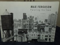 Max Ferguson: Painting the Town