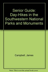 Senior Guide: Day-Hikes in the Southwestern National Parks and Monuments