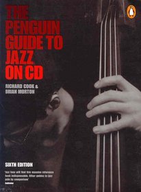 The Penguin Guide to Jazz on CD: Sixth Edition (Penguin Guide to Jazz on CD)