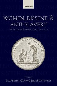 Women, Dissent and Anti-Slavery in Britain and America, 1790-1865