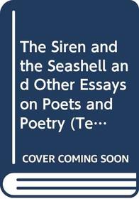 The Siren and the Seashell and Other Essays on Poets and Poetry (The Texas Pan American Series)