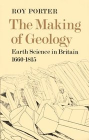 The Making of Geology: Earth Science in Britain 16601815