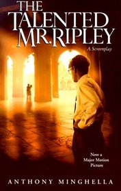 The Talented Mr. Ripley : A Screenplay