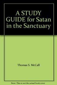 A STUDY GUIDE for Satan in the Sanctuary