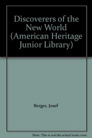 Discoverers of the New World (American Heritage Junior Library)