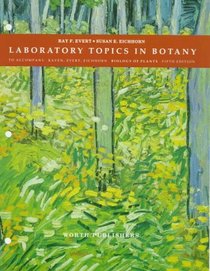 Laboratory Topics in Botany: To Accompany Raven,m Evert, Eichhorn Biology of Plants