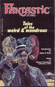 Fantastic Stories: Tales of the Weird & Wondrous