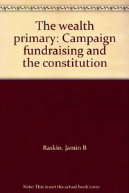 The wealth primary: Campaign fundraising and the constitution