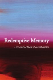 Redemptive Memory: Collected Poems of Harold Kaplan