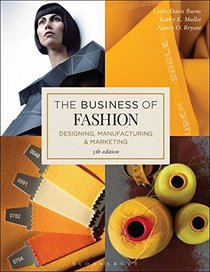 The Business of Fashion: Designing, Manufacturing, and Marketing