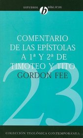 Comentario de las Epistolas 1 y 2 de Timoteo y Tito (Coleccion Teologica Contemporanea: Estudios Biblicos) (Spanish Edition)
