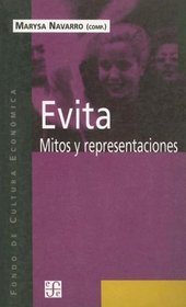 Evita: Mitos y Representaciones (Coleccion Popular (Fondo de Cultura Economica))