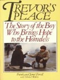 Trevor's Place: The Story of the Boy Who Brings Hope to the Homeless