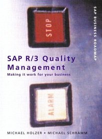 SAP(R) R/3(R) Quality Management: Making It Work for Your Business