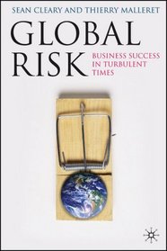 Global Risk: Business Success in Turbulent Times