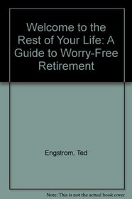 Welcome to the Rest of Your Life: A Guide to Worry-Free Retirement