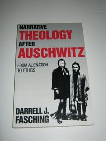 Narrative Theology After Auschwitz: From Alienation to Ethics