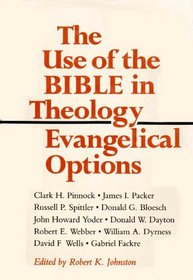 The Use of the Bible In Theology: Evangelical Options