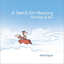 A Search for Meaning: The Story of Rex (Color Edition)