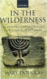 In the Wilderness: The Doctrine of Defilement in the Book of Numbers (Journal for the Study of the Old Testament. Supplement Series, 158)