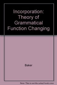 Incorporation: A Theory of Grammatical Function Changing (Chicago Original Paperback)