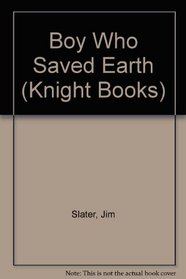 Boy Who Saved Earth (Knight Books)