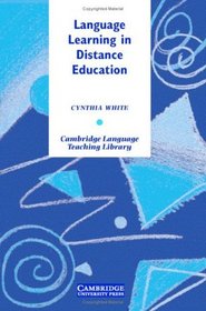 Language Learning in Distance Education (Cambridge Language Teaching Library)