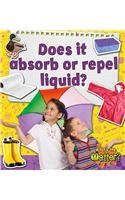 Does It Absorb or Repel Liquid? (What's the Matter?)