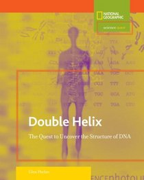 Science Quest: Double Helix: The Quest to Uncover the Structure of DNA (Science Quest)