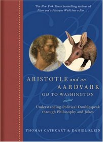 Aristotle and an Aardvark Go to Washington: Understanding Political Doublespeak Through Philosophy and Jokes