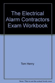 The Electrical Alarm Contractors Exam Workbook